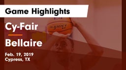 Cy-Fair  vs Bellaire  Game Highlights - Feb. 19, 2019