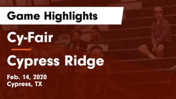 Cy-Fair  vs Cypress Ridge  Game Highlights - Feb. 14, 2020