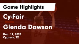 Cy-Fair  vs Glenda Dawson  Game Highlights - Dec. 11, 2020