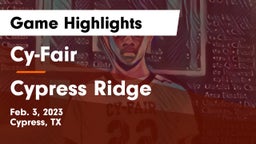 Cy-Fair  vs Cypress Ridge  Game Highlights - Feb. 3, 2023