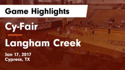 Cy-Fair  vs Langham Creek  Game Highlights - Jan 17, 2017