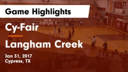 Cy-Fair  vs Langham Creek  Game Highlights - Jan 31, 2017