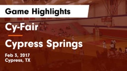 Cy-Fair  vs Cypress Springs  Game Highlights - Feb 3, 2017