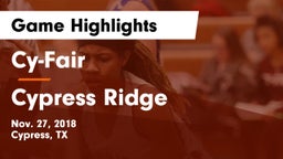 Cy-Fair  vs Cypress Ridge  Game Highlights - Nov. 27, 2018