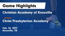 Christian Academy of Knoxville vs Christ Presbyterian Academy Game Highlights - Feb. 26, 2022