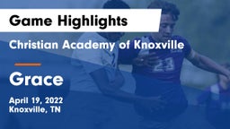 Christian Academy of Knoxville vs Grace Game Highlights - April 19, 2022