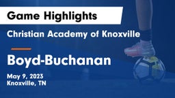 Christian Academy of Knoxville vs Boyd-Buchanan  Game Highlights - May 9, 2023