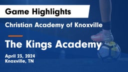 Christian Academy of Knoxville vs The Kings Academy Game Highlights - April 23, 2024