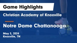 Christian Academy of Knoxville vs Notre Dame Chattanooga Game Highlights - May 3, 2024