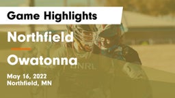 Northfield  vs Owatonna  Game Highlights - May 16, 2022