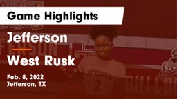 Jefferson  vs West Rusk  Game Highlights - Feb. 8, 2022