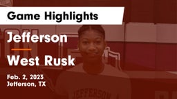 Jefferson  vs West Rusk  Game Highlights - Feb. 2, 2023