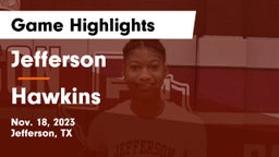 Jefferson  vs Hawkins  Game Highlights - Nov. 18, 2023