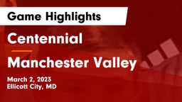 Centennial  vs Manchester Valley  Game Highlights - March 2, 2023
