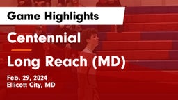 Centennial  vs Long Reach  (MD) Game Highlights - Feb. 29, 2024