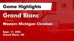 Grand Blanc  vs Western Michigan Christian  Game Highlights - Sept. 17, 2022
