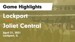 Lockport  vs Joliet Central  Game Highlights - April 21, 2021