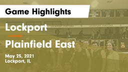 Lockport  vs Plainfield East  Game Highlights - May 25, 2021