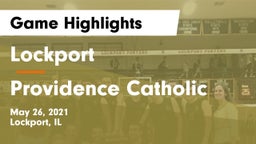 Lockport  vs Providence Catholic  Game Highlights - May 26, 2021