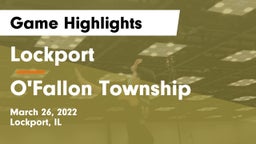 Lockport  vs O'Fallon Township  Game Highlights - March 26, 2022
