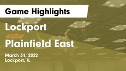 Lockport  vs Plainfield East  Game Highlights - March 31, 2022