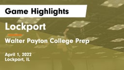 Lockport  vs Walter Payton College Prep Game Highlights - April 1, 2022