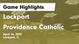 Lockport  vs Providence Catholic  Game Highlights - April 14, 2022