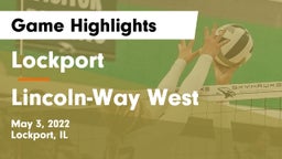 Lockport  vs Lincoln-Way West  Game Highlights - May 3, 2022