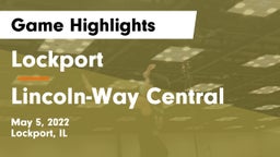 Lockport  vs Lincoln-Way Central  Game Highlights - May 5, 2022