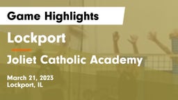 Lockport  vs Joliet Catholic Academy Game Highlights - March 21, 2023