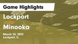 Lockport  vs Minooka  Game Highlights - March 24, 2023