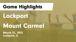 Lockport  vs Mount Carmel  Game Highlights - March 31, 2023