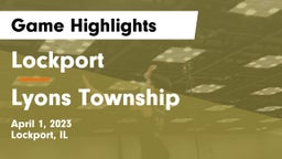 Lockport  vs Lyons Township  Game Highlights - April 1, 2023
