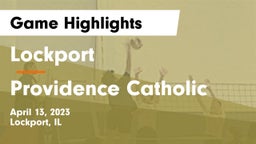 Lockport  vs Providence Catholic  Game Highlights - April 13, 2023