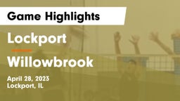 Lockport  vs Willowbrook  Game Highlights - April 28, 2023