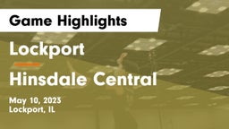 Lockport  vs Hinsdale Central  Game Highlights - May 10, 2023