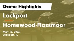 Lockport  vs Homewood-Flossmoor  Game Highlights - May 18, 2023