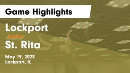 Lockport  vs St. Rita  Game Highlights - May 19, 2023