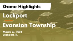 Lockport  vs Evanston Township  Game Highlights - March 23, 2024