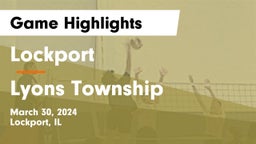 Lockport  vs Lyons Township  Game Highlights - March 30, 2024
