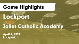 Lockport  vs Joliet Catholic Academy  Game Highlights - April 4, 2024