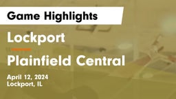 Lockport  vs Plainfield Central  Game Highlights - April 12, 2024