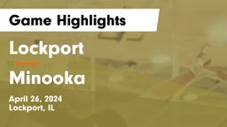 Lockport  vs Minooka Game Highlights - April 26, 2024