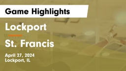 Lockport  vs St. Francis  Game Highlights - April 27, 2024
