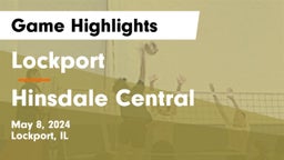 Lockport  vs Hinsdale Central  Game Highlights - May 8, 2024