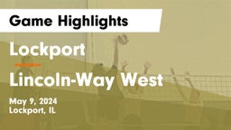 Lockport  vs Lincoln-Way West  Game Highlights - May 9, 2024