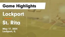 Lockport  vs St. Rita  Game Highlights - May 17, 2024