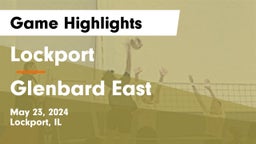 Lockport  vs Glenbard East  Game Highlights - May 23, 2024