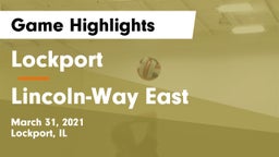 Lockport  vs Lincoln-Way East  Game Highlights - March 31, 2021