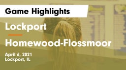 Lockport  vs Homewood-Flossmoor  Game Highlights - April 6, 2021
